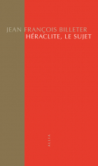 Couverture de Jean François Billeter, Héraclite, le sujet