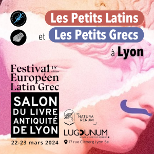 Les Petits Latins et Les Petits Grecs au Salon du livre Antiquité de Lyon (22-23 mars 2024)