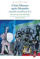 Couverture de Laurent Capdetrey, L'Asie Mineure après Alexandre (vers 323 - vers 270 av. J.C.)