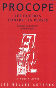 Couverture de Procope, Les Guerres contre les Perses. Guerres de Justinien (Livres I et II)