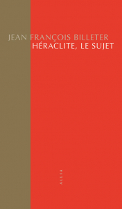 Couverture de Jean François Billeter, Héraclite, le sujet